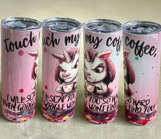 “Touch My Coffee” Grumpy Unicorn 20oz Double Wall Stainless Steel Tumbler